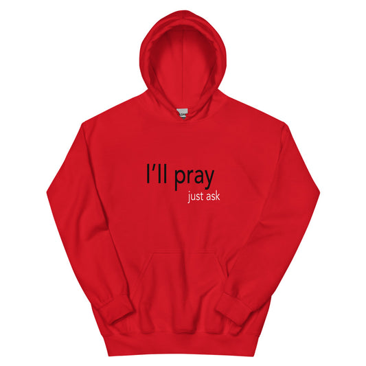 I'll Pray Just Ask Red Unisex Hoodie